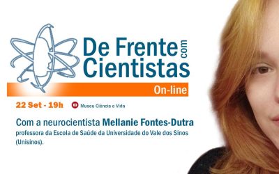 De Frente com Cientistas com a neurocientista Mellanie Fontes-Dutra